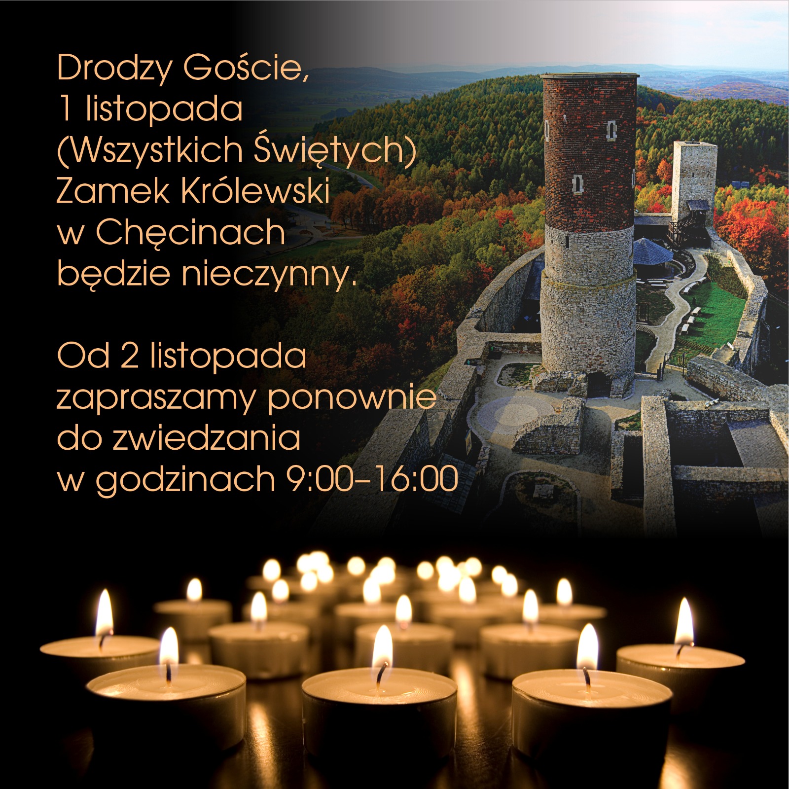 1 listopada -  Zamek Królewski w Chęcinach będzie nieczynny.