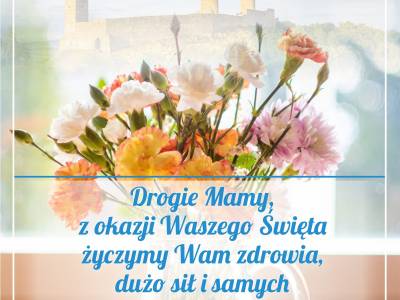 Wszystkiego najlepszego Drogie Mamy!!